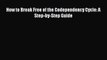 [PDF] How to Break Free of the Codependency Cycle: A Step-by-Step Guide Download Full Ebook
