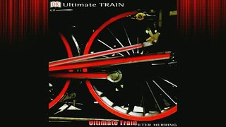 FREE DOWNLOAD  Ultimate Train  BOOK ONLINE