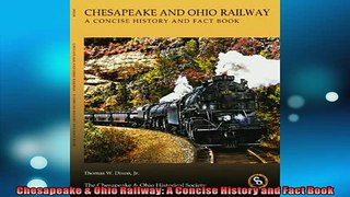 FREE PDF  Chesapeake  Ohio Railway A Concise History and Fact Book  BOOK ONLINE