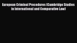 [Read book] European Criminal Procedures (Cambridge Studies in International and Comparative