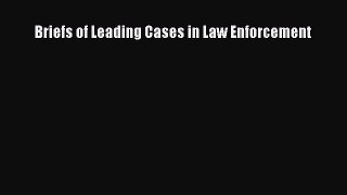 [Read book] Briefs of Leading Cases in Law Enforcement [PDF] Full Ebook