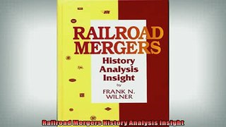 READ book  Railroad Mergers History Analysis Insight  FREE BOOOK ONLINE