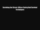 [Read book] Surviving the Street: Officer Safety And Survival Techniques [PDF] Online