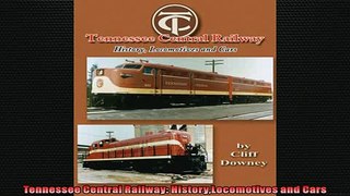 READ book  Tennessee Central Railway HistoryLocomotives and Cars  FREE BOOOK ONLINE