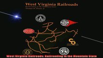 FREE DOWNLOAD  West Virginia Railroads Railroading in the Mountain State  BOOK ONLINE