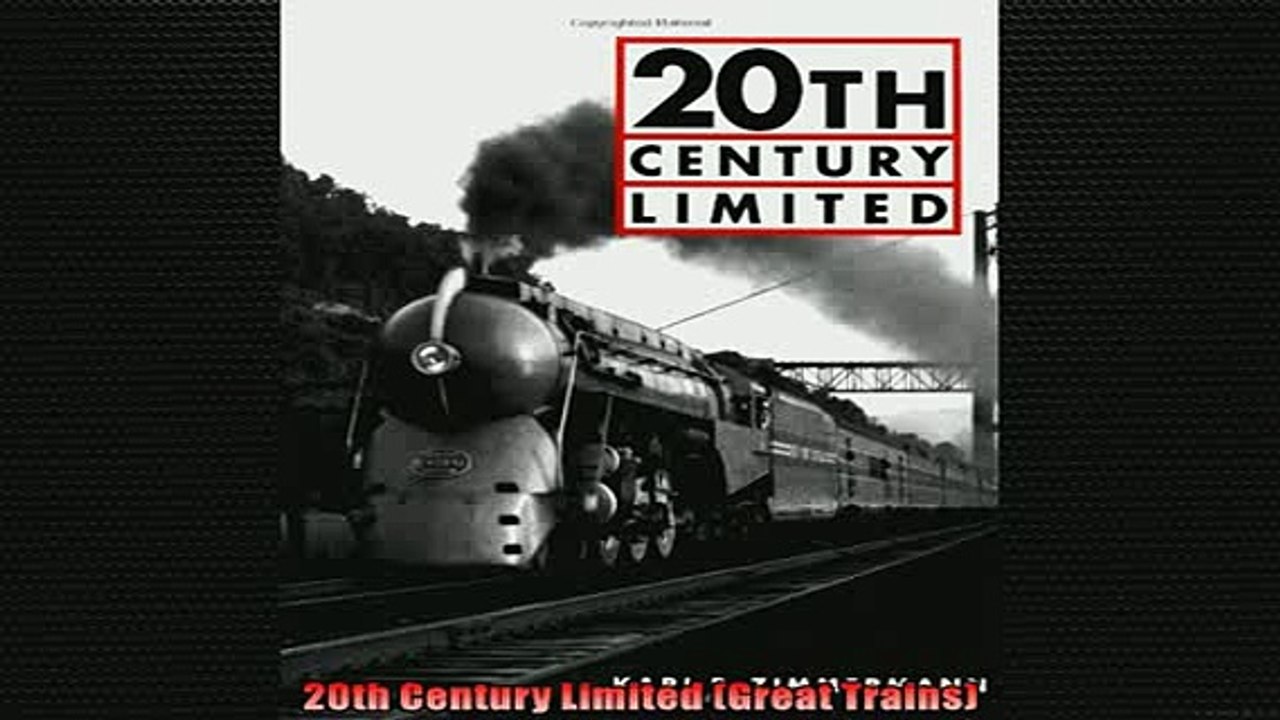 FREE PDF  20th Century Limited Great Trains  DOWNLOAD ONLINE
