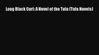 [Read Book] Long Black Curl: A Novel of the Tufa (Tufa Novels)  EBook