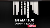 Les Séries en Mai sur CANAL+ et CANAL+ SÉRIES