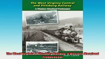 Free PDF Downlaod  The West Virginia  Pittsburg Railway A Western Maryland Predecessor  DOWNLOAD ONLINE