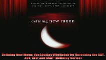READ book  Defining New Moon Vocabulary Workbook for Unlocking the SAT ACT GED and SSAT Defining Full Free