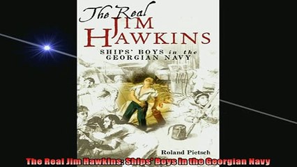 READ book  The Real Jim Hawkins Ships Boys in the Georgian Navy  FREE BOOOK ONLINE