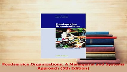 PDF  Foodservice Organizations A Managerial and Systems Approach 5th Edition Download Full Ebook