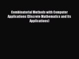 [Read Book] Combinatorial Methods with Computer Applications (Discrete Mathematics and Its