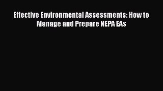 [Read Book] Effective Environmental Assessments: How to Manage and Prepare NEPA EAs Free PDF