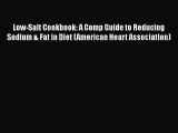 [PDF] Low-Salt Cookbook: A Comp Guide to Reducing Sodium & Fat in Diet (American Heart Association)