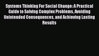 [Read book] Systems Thinking For Social Change: A Practical Guide to Solving Complex Problems
