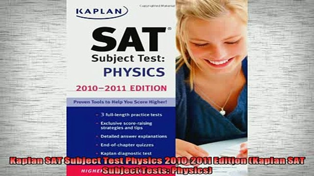 READ book Kaplan SAT Subject Test Physics 20102011 Edition Kaplan SAT Subject Tests Physics Free Online