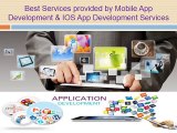 Best Services provided by Mobile App Development & IOS App Development Services