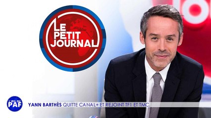 YANN BARTHÈS QUITTE LE PETIT JOURNAL - L'ŒIL DU PAF