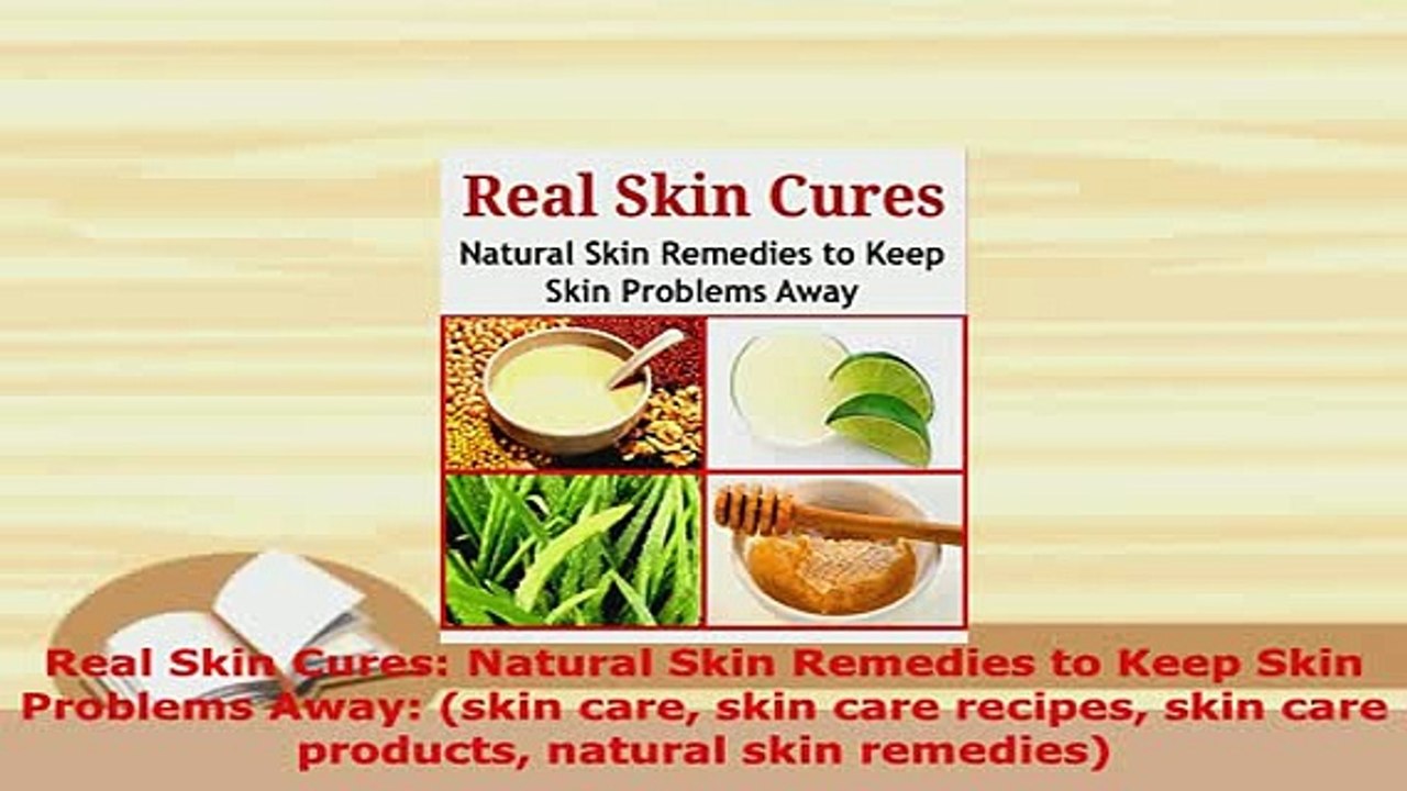 PDF  Real Skin Cures Natural Skin Remedies to Keep Skin Problems Away skin care skin care Download Full Ebook