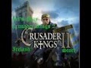 Let's Play Crusader Kings 2 (Ireland) Part 21