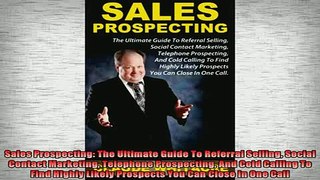 READ book  Sales Prospecting The Ultimate Guide To Referral Selling Social Contact Marketing Free Online