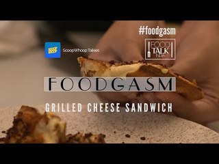 FOODGASM | Grilled Cheese Sandwich
