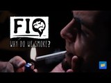 Why Do We Smoke? | ScoopWhoop presents FIQ with Raghav Mandava (Ep. 1)