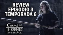 Game of Thrones Episodio 3 Temporada 6 (comentado) | Game of Thrones en español