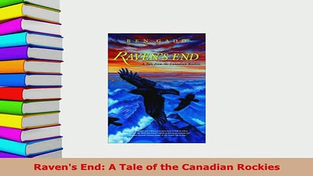 PDF Ravens End A Tale of the Canadian Rockies Free Books