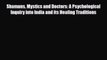 Read Shamans Mystics and Doctors: A Psychological Inquiry into India and its Healing Traditions