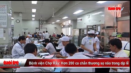 BỆNH VIỆN CHỢ RẪY- Hơn 200 ca chấn thương sọ não trong dịp lễ