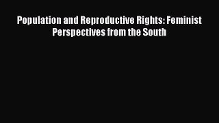 Read Population and Reproductive Rights: Feminist Perspectives from the South Ebook Free