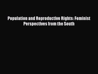 Read Population and Reproductive Rights: Feminist Perspectives from the South Ebook Free