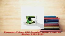 Download  Emergent Voices CBC Canadian Literary Awards Stories 19791999  EBook