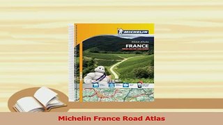 Read  Michelin France Road Atlas Ebook Free