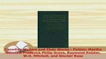 PDF  Canadian Writers and Their Works  Fiction Martha Ostenso Frederick Philip Grove Raymond Download Online