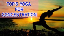2016 Top 5 yoga for Concentration and Memory - Beginners Yoga to Improve Memory Power & Fitness