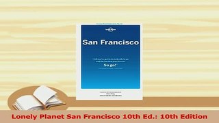 Download  Lonely Planet San Francisco 10th Ed 10th Edition PDF Free