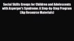 Read Social Skills Groups for Children and Adolescents with Asperger's Syndrome: A Step-by-Step