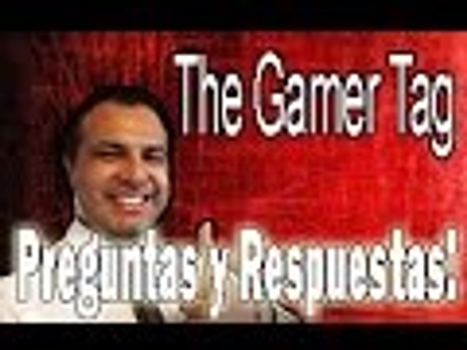 GamerTag - The Mou Channel - PREGUNTAS Y RESPUESTAS