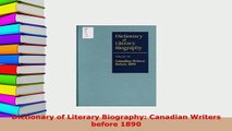 PDF  Dictionary of Literary Biography Canadian Writers before 1890 Read Full Ebook