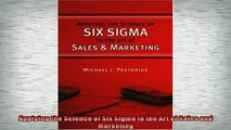 Free PDF Downlaod  Applying the Science of Six Sigma to the Art of Sales and Marketing  DOWNLOAD ONLINE