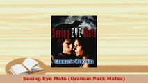 PDF  Seeing Eye Mate Graham Pack Mates Download Full Ebook