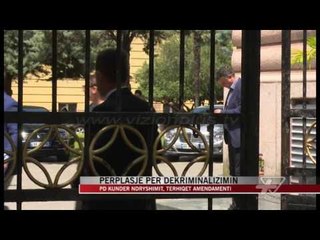Përplasje për dekriminalizimin - News, Lajme - Vizion Plus