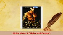 PDF  Alpha Mine 4 Alpha and Omega Download Full Ebook