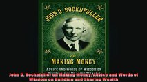FREE EBOOK ONLINE  John D Rockefeller on Making Money Advice and Words of Wisdom on Building and Sharing Online Free
