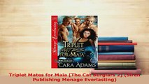 PDF  Triplet Mates for Maia The Cat Burglars 2 Siren Publishing Menage Everlasting Read Online