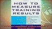 best book  How to Measure Training Results  A Practical Guide to Tracking the Six Key Indicators