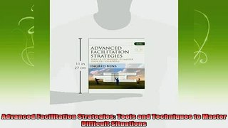 new book  Advanced Facilitation Strategies Tools and Techniques to Master Difficult Situations
